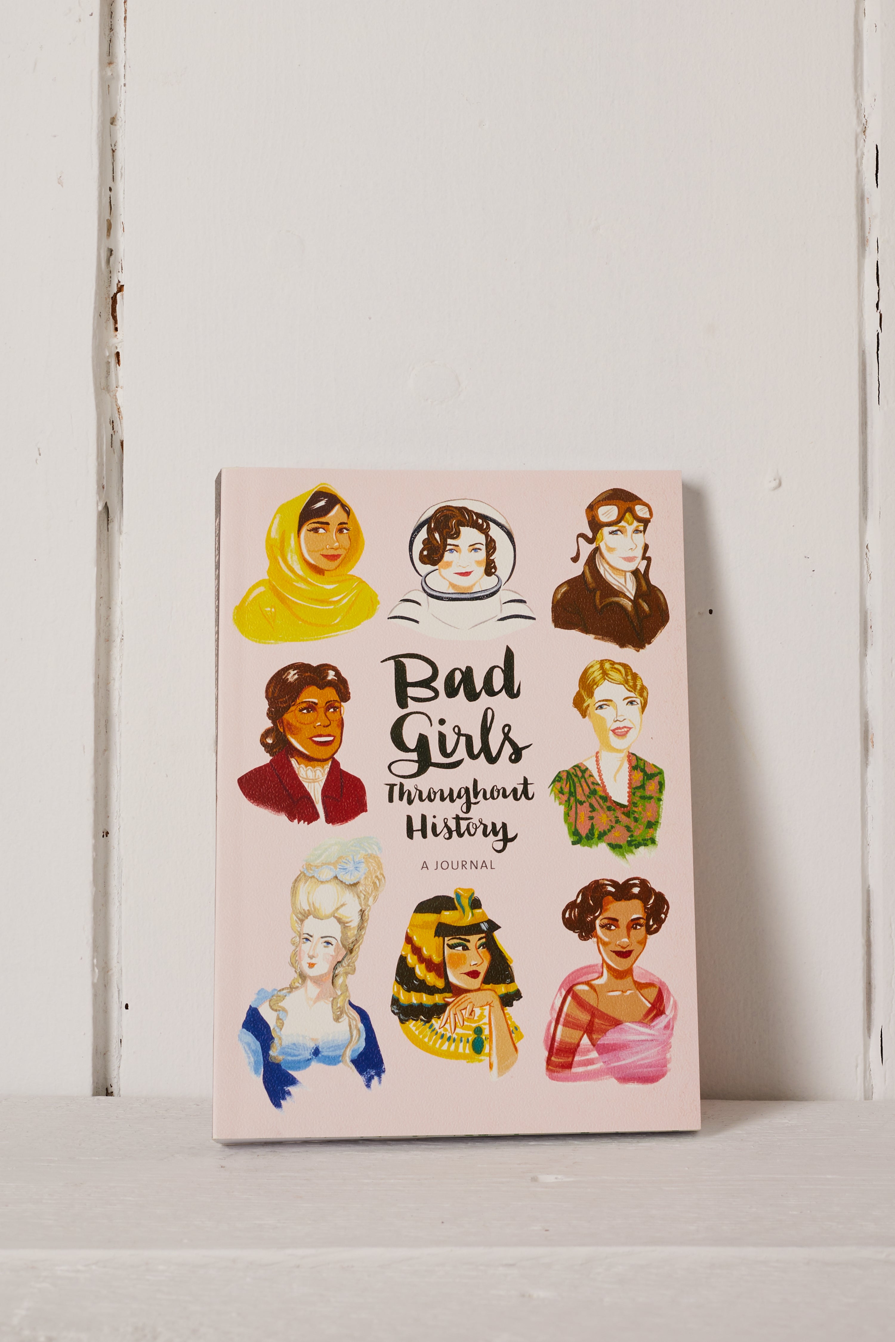 BAD GIRLS THROUGHOUT HISTORY: A JOURNAL
