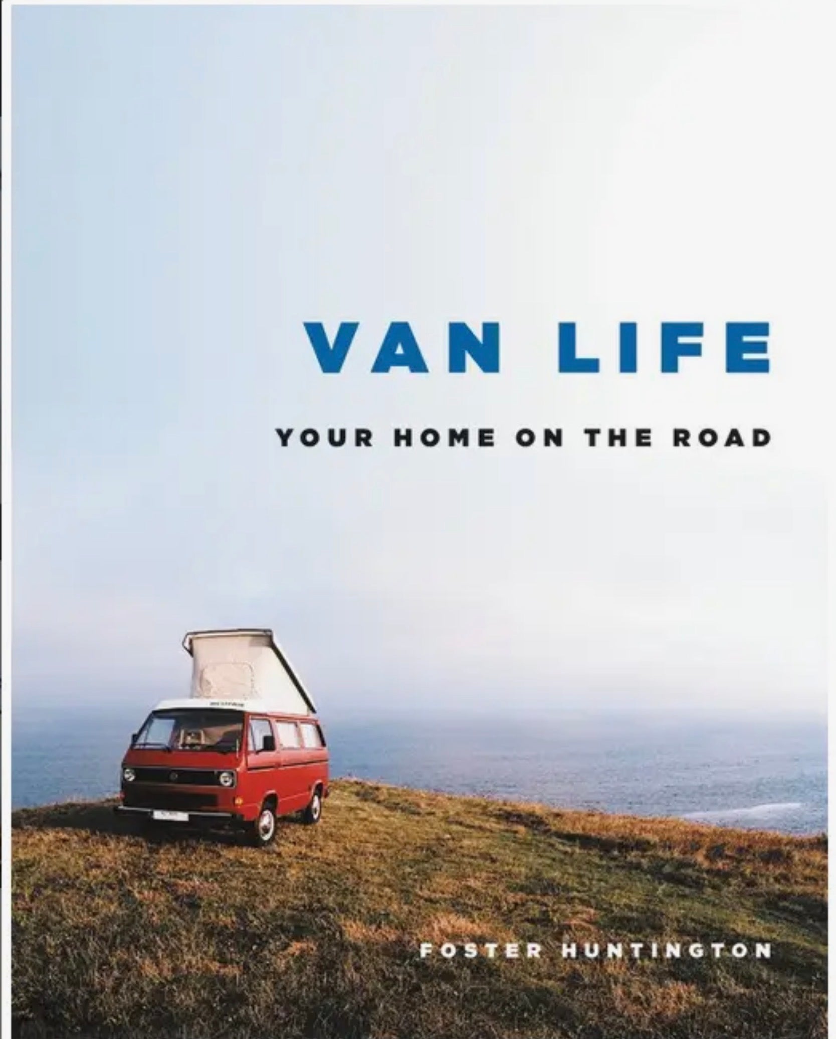 VAN LIFE - YOUR HOME ON THE ROAD BOOK
