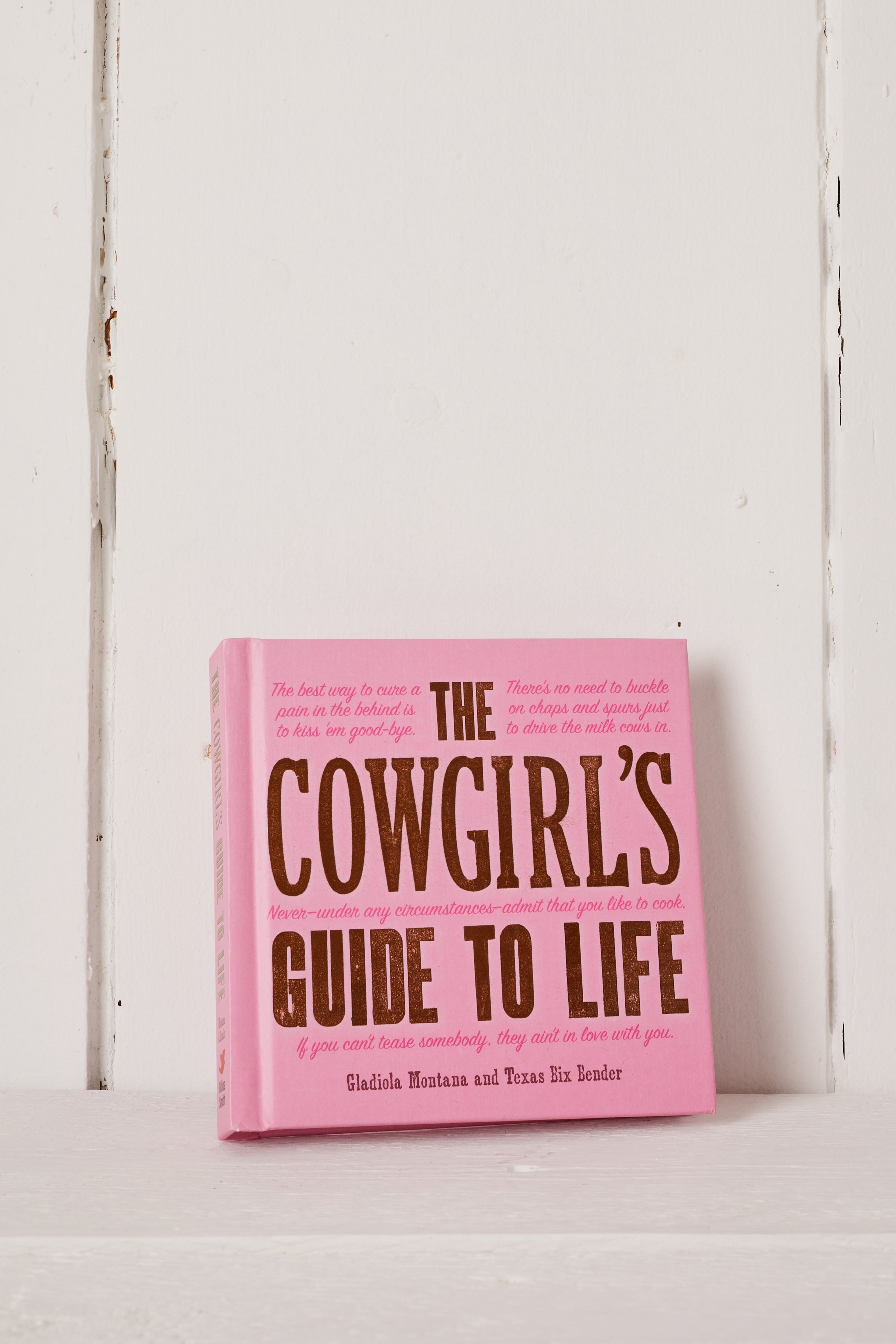 THE COWGIRL’S GUIDE TO LIFE