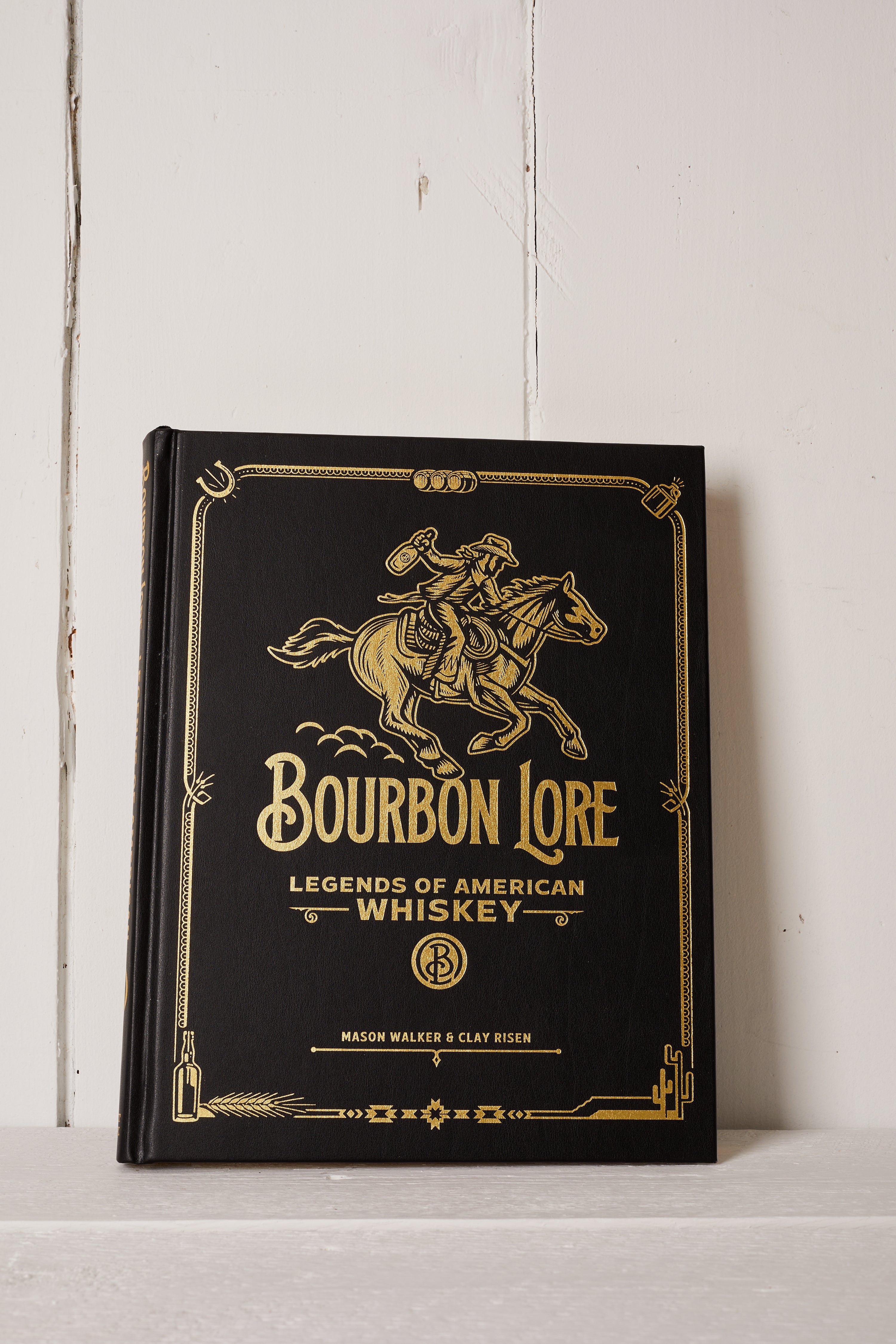 BOURBON LORE - LEGENDS OF AMERICAN WHISKEY BOOK